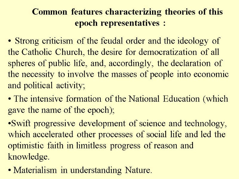 Common features characterizing theories of this    epoch representatives : Strong criticism